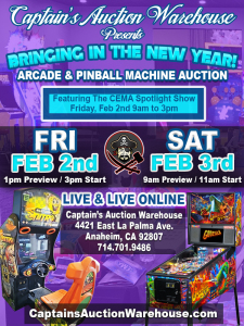 FEBRUARY 2nd & 3rd 2024 ARCADE GAME & PINBALL MACHINE LIVE AUCTION EVENT FEATURING: CEMA SPOTLIGHT SHOW @ Captain's Arcade Showroom