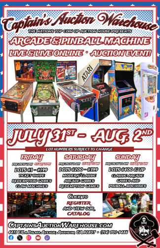 JULY 31- AUGUST 1st & 2nd ARCADE GAME & PINBALL MACHINE AUCTION EVENT LIVE & LIVE ONLINE EVERYTIME!!